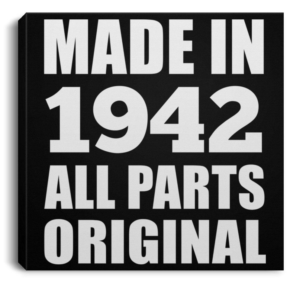 82nd Birthday Made in 1942 All Parts Original - Canvas Square