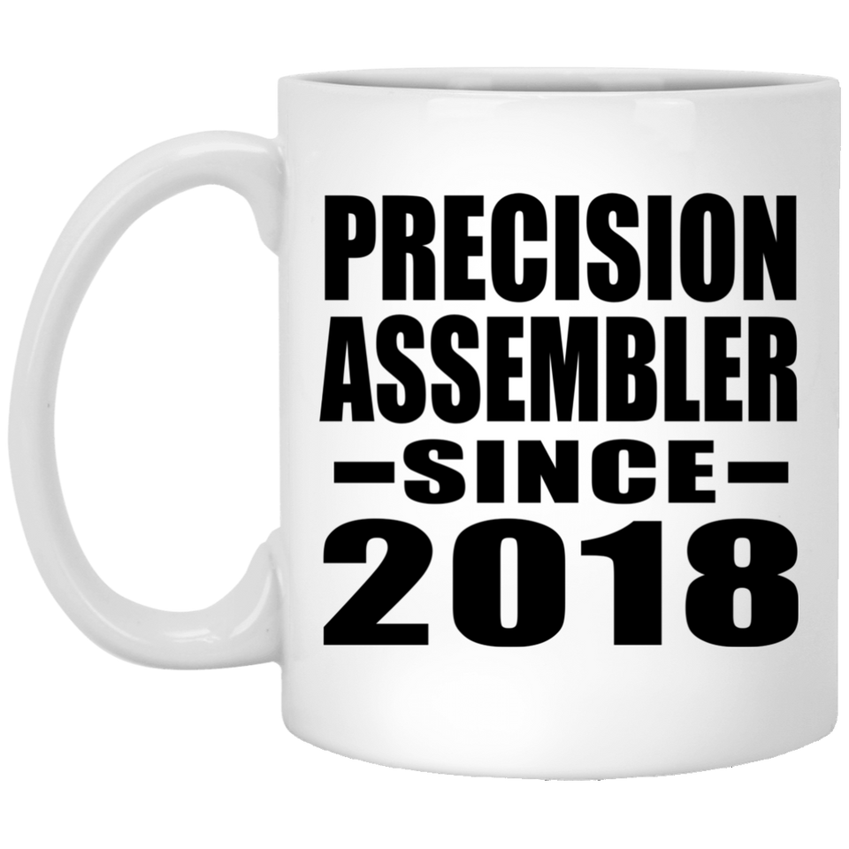 Precision Assembler Since 2018 - 11 Oz Coffee Mug