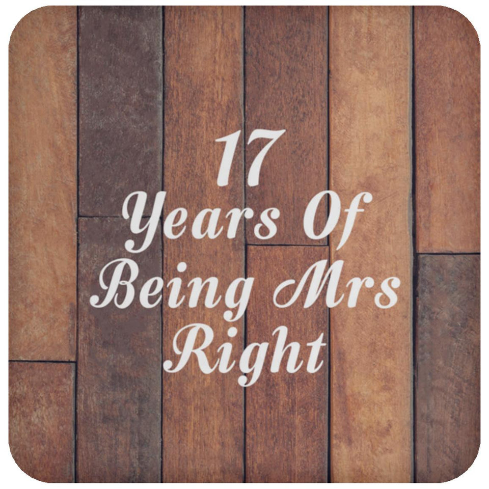17th Anniversary 17 Years Of Being Mrs Right - Drink Coaster E