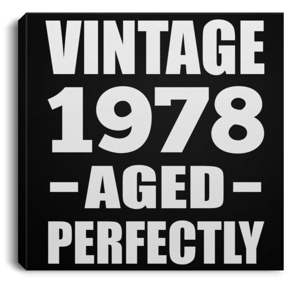 46th Birthday Vintage 1978 Aged Perfectly - Canvas Square