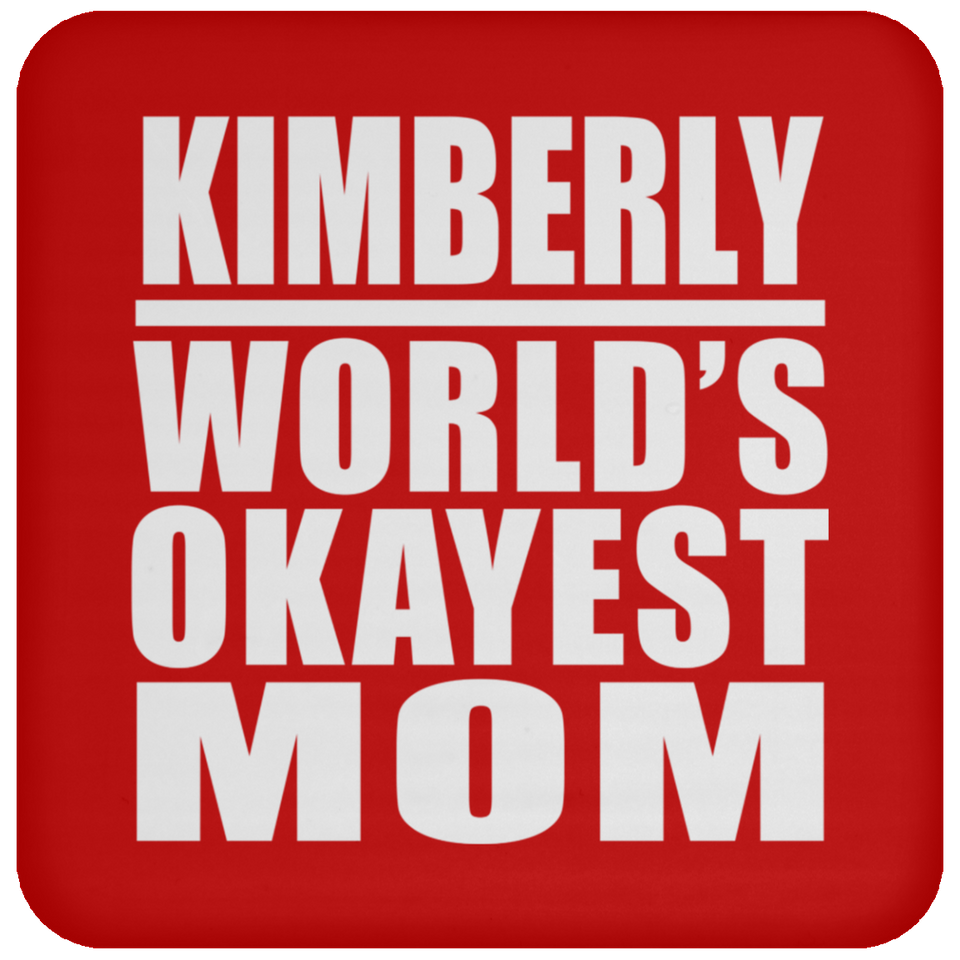 Kimberly World's Okayest Mom - Drink Coaster