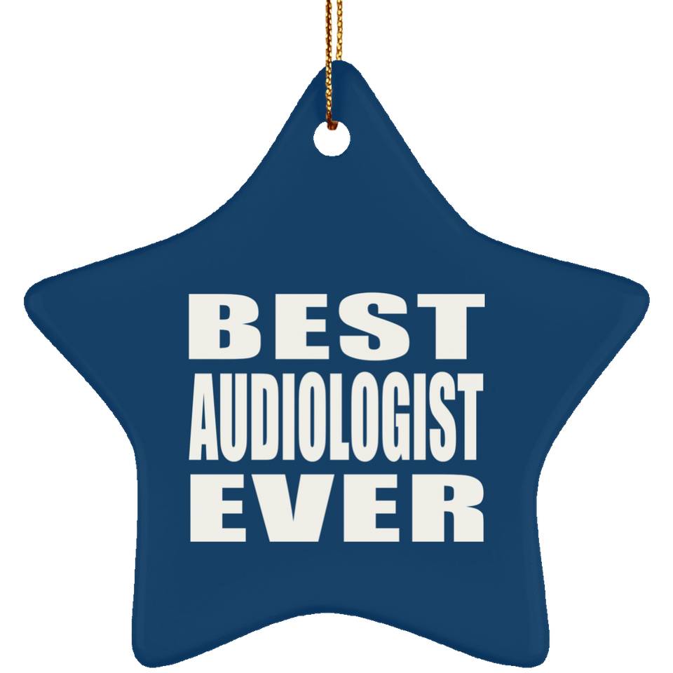 Best Audiologist Ever - Star Ornament