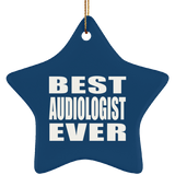 Best Audiologist Ever - Star Ornament