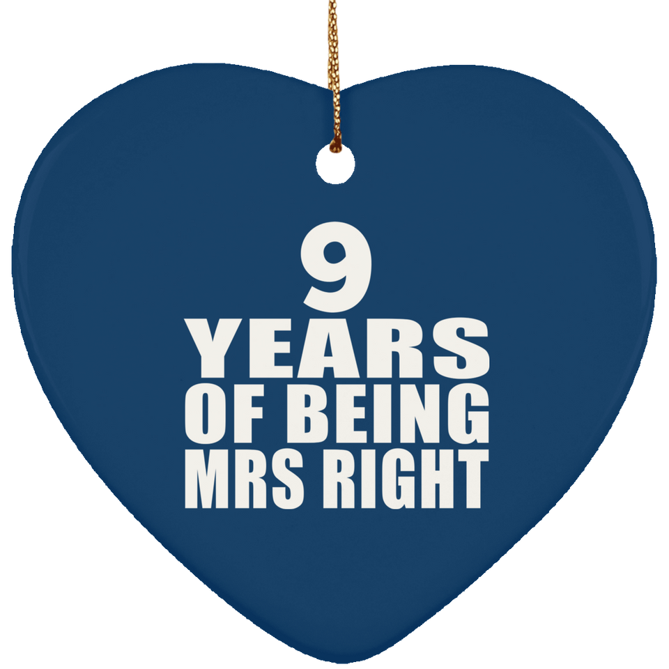 9th Anniversary 9 Years Of Being Mrs Right - Heart Ornament
