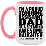 Proud Teaching Assistant Dad Of Awesome Daughter - 15oz Accent Mug Pink