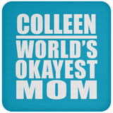 Colleen World's Okayest Mom - Drink Coaster