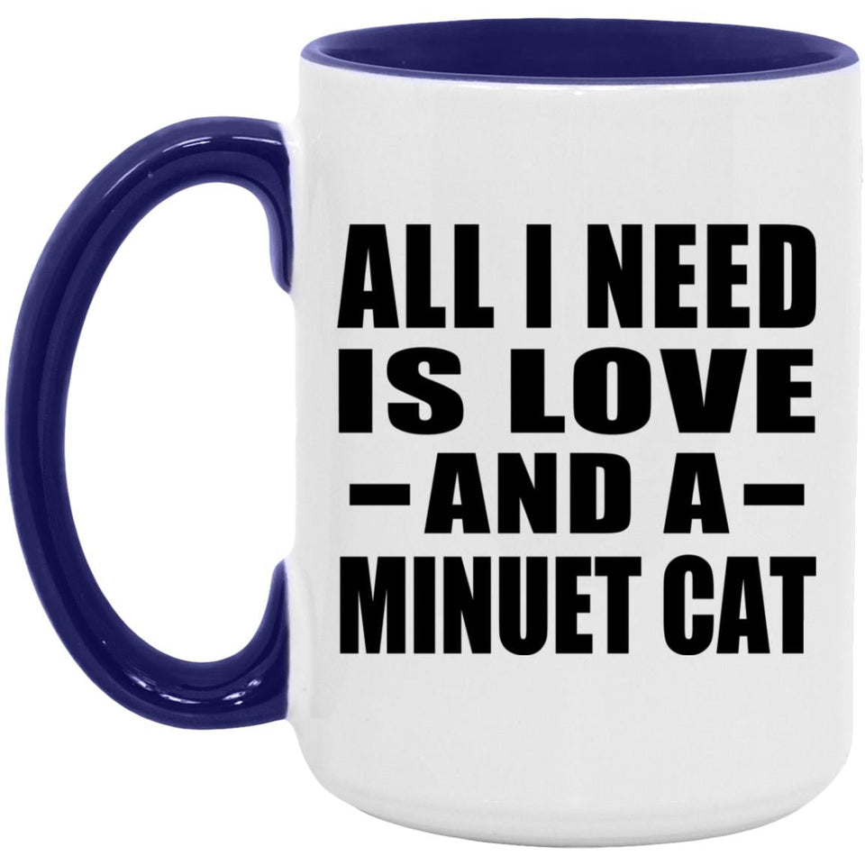 All I Need Is Love And A Minuet Cat - 15oz Accent Mug Purple