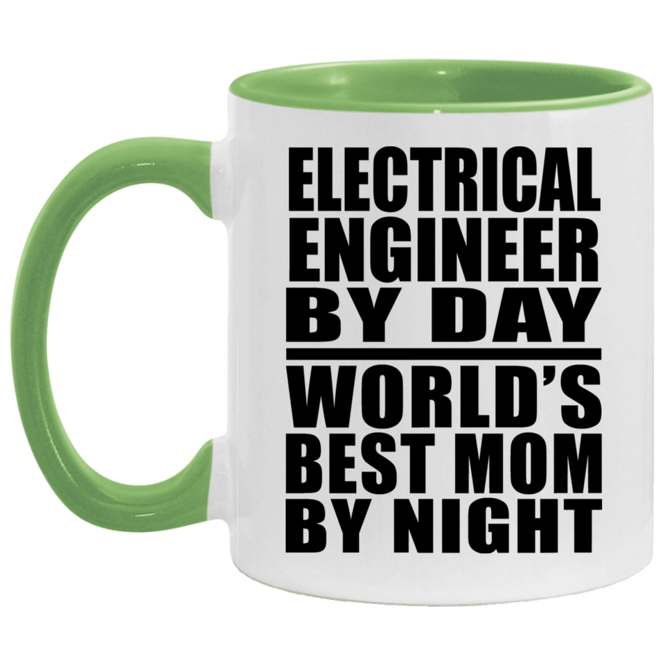 Electrical Engineer By Day World's Best Mom By Night - 11oz Accent Mug Green