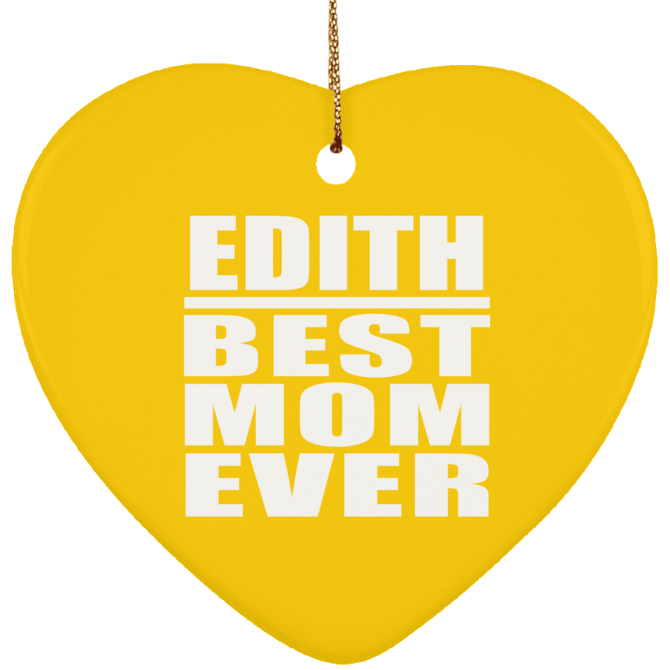 Edith Best Mom Ever - Heart Ornament