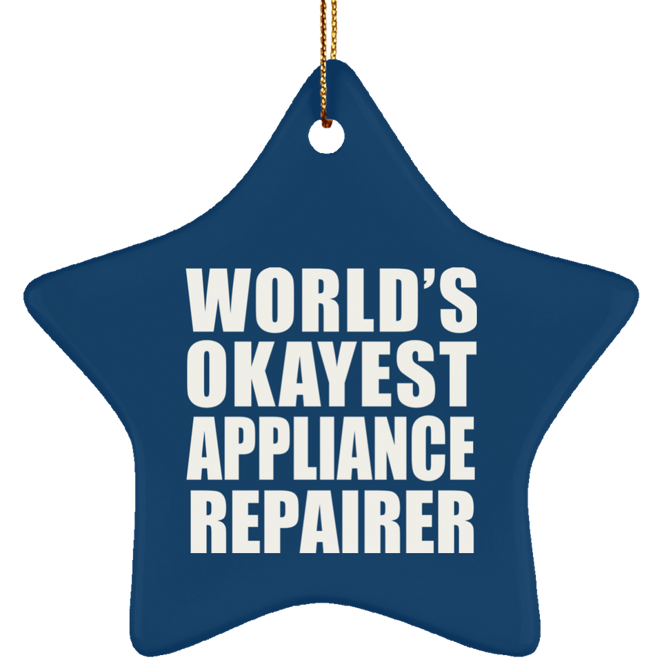 World's Okayest Appliance Repairer - Star Ornament
