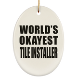 World's Okayest Tile Installer - Oval Ornament