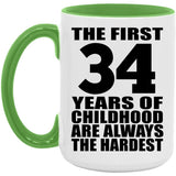 34th Birthday First 34 Years of Childhood Are The Hardest - 15oz Accent Mug Green