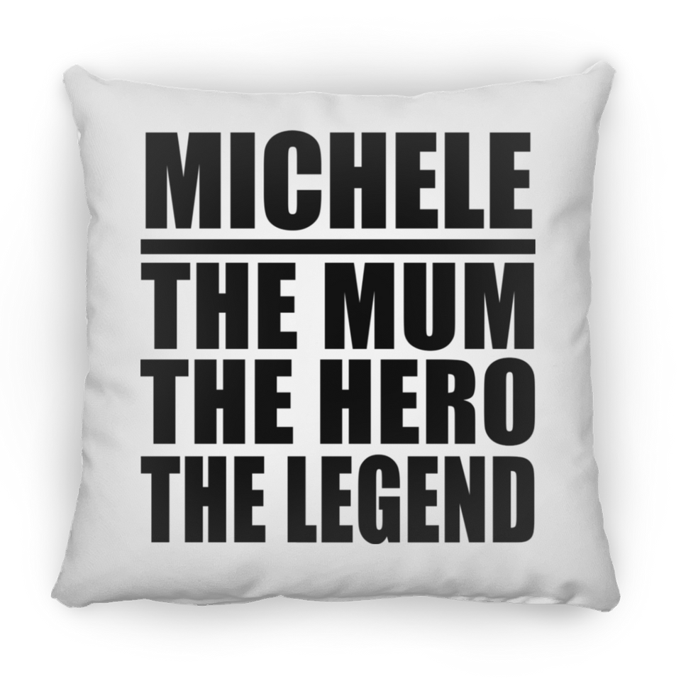 Michele The Mum The Hero The Legend - Throw Pillow