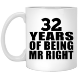 32nd Anniversary 32 Years Of Being Mr Right - 11 Oz Coffee Mug