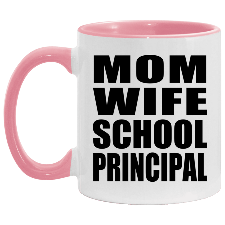Mom Wife School Principal - 11oz Accent Mug Pink