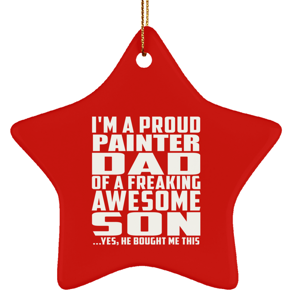 Proud Painter Dad Of Awesome Son - Star Ornament