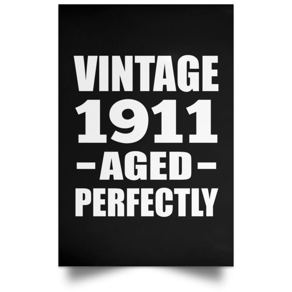 113th Birthday Vintage 1911 Aged Perfectly - Poster Portrait