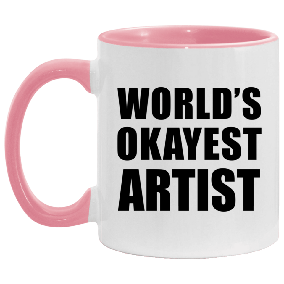 World's Okayest Artist - 11oz Accent Mug Pink