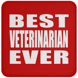Best Veterinarian Ever - Drink Coaster