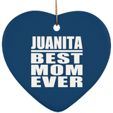 Juanita Best Mom Ever - Heart Ornament