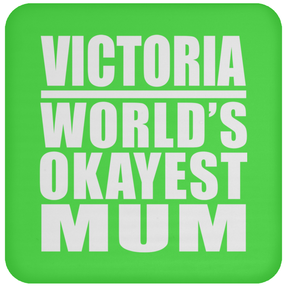 Victoria World's Okayest Mum - Drink Coaster