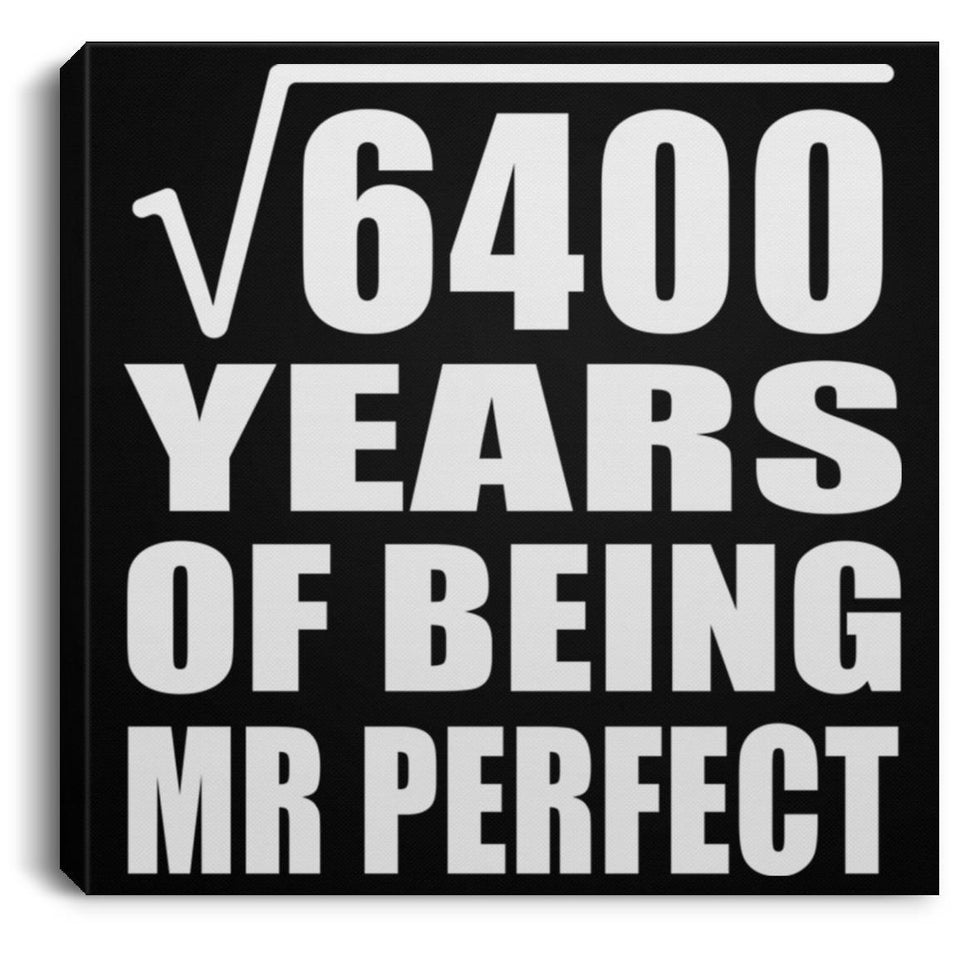 80th Anniversary Square Root of 6400 Years of Mr Perfect - Canvas Square