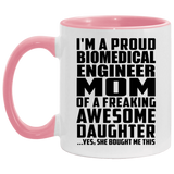 Proud Biomedical Engineer Mom Of Awesome Daughter - 11oz Accent Mug Pink