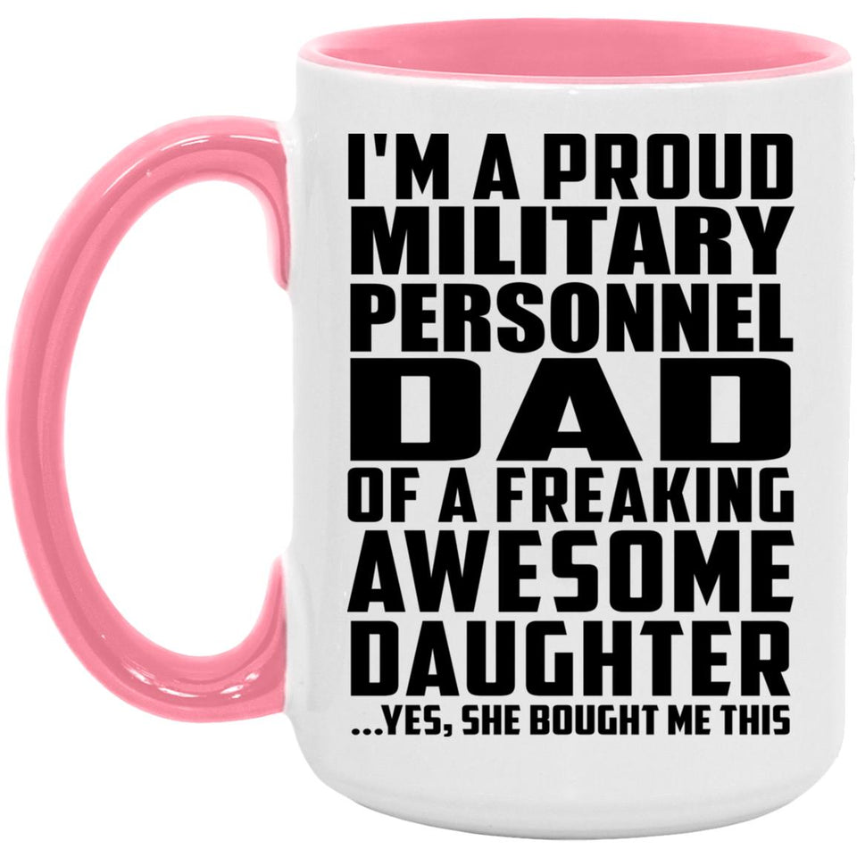 Proud Military Personnel Dad Of Awesome Daughter - 15oz Accent Mug Pink