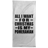 All I Want For Christmas Is My Pomeranian - Hand Towel