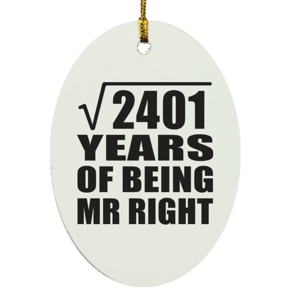 49th Anniversary Square Root of 2401 Years of Being Mr Right - Oval Ornament