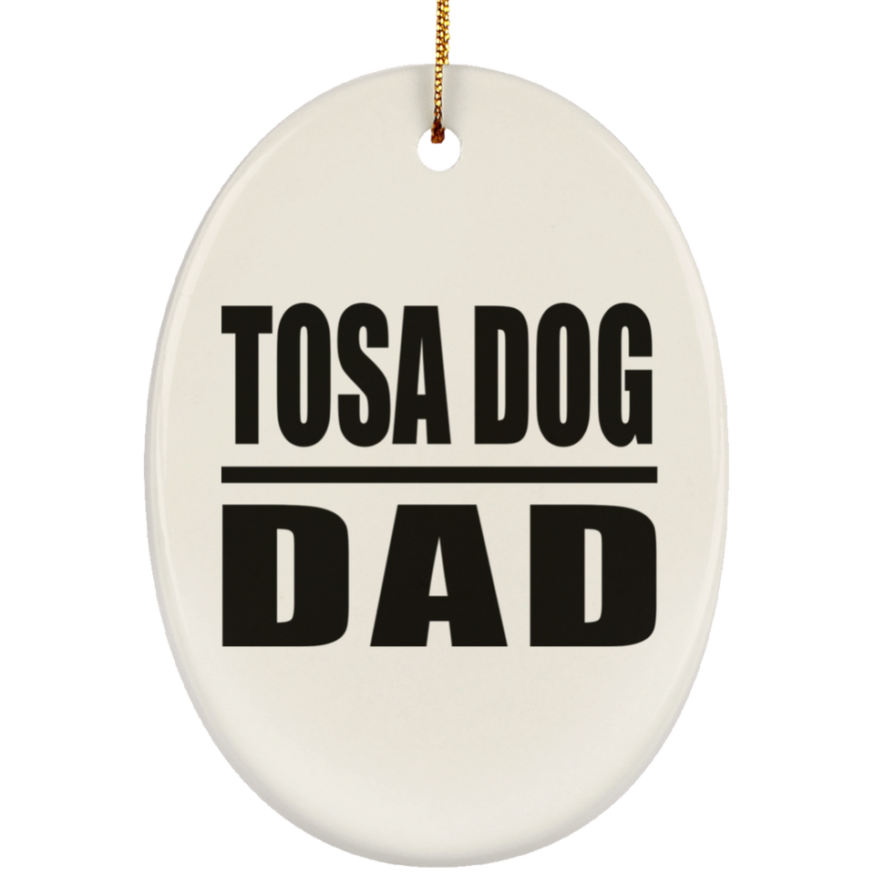Tosa Dog Dad - Oval Ornament