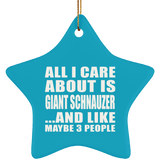All I Care About Is Giant Schnauzer - Star Ornament