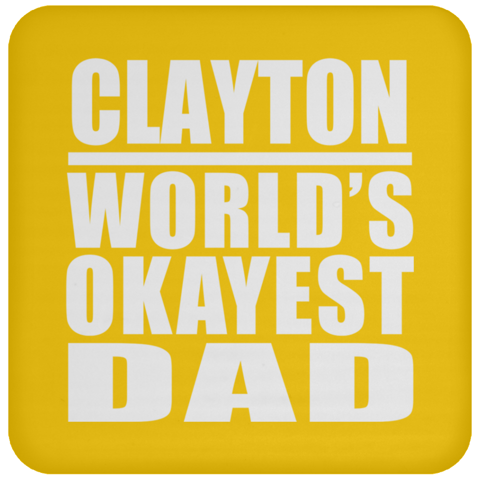 Clayton World's Okayest Dad - Drink Coaster