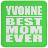 Yvonne Best Mom Ever - Drink Coaster