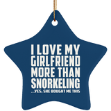 I Love My Girlfriend More Than Snorkeling - Star Ornament