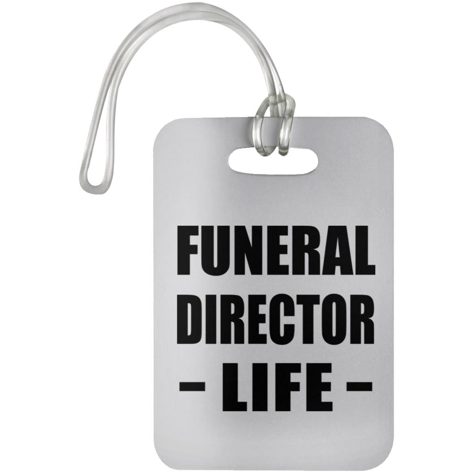 Funeral Director Life - Luggage Bag Tag