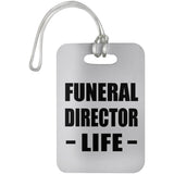 Funeral Director Life - Luggage Bag Tag