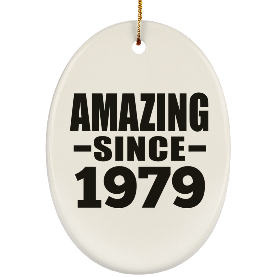 45th Birthday Amazing Since 1979 - Oval Ornament