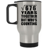 26th Anniversary Square Root of 676 Years Who's Counting - Silver Travel Mug