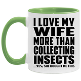 I Love My Wife More Than Collecting Insects - 11oz Accent Mug Green