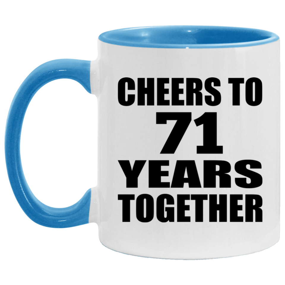 71st Anniversary Cheers To 71 Years Together - 11oz Accent Mug Blue