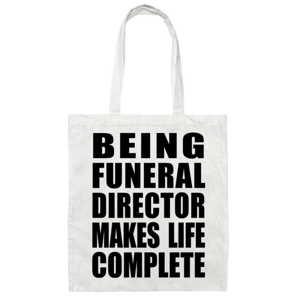 Being Funeral Director Makes Life Complete - Tote Bag White