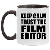 Keep Calm and Trust The Film Editor - 11oz Accent Mug Black