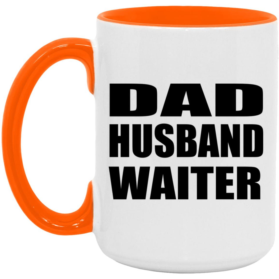 Dad Husband Waiter - 15oz Accent Mug Orange
