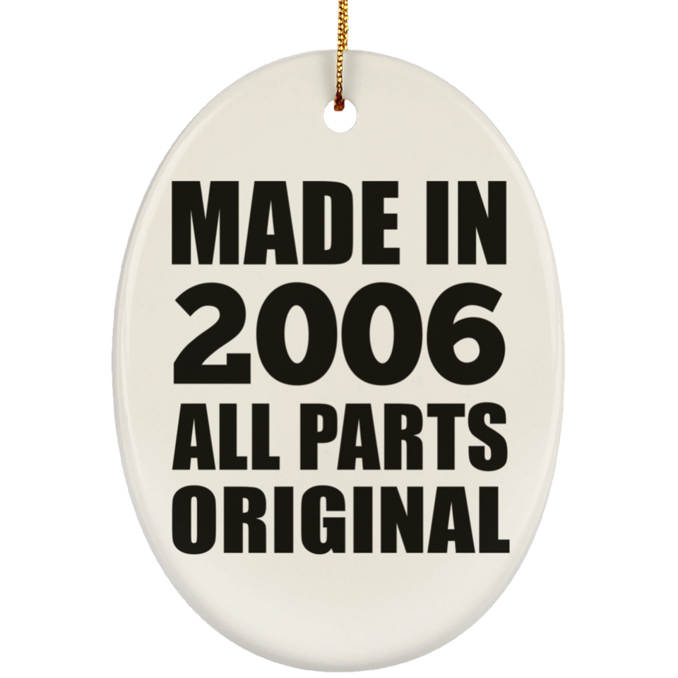18th Birthday Made in 2006 All Parts Original - Oval Ornament