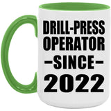 Drill-Press Operator Since 2022 - 15oz Accent Mug Green