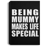 Being Mummy Makes Life Special - Canvas Portrait