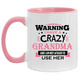 Warning I Have A Crazy Grandma & I Am Not Afraid To Use Her - 11oz Accent Mug Pink