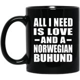 All I Need Is Love And A Norwegian Buhund - 11 Oz Coffee Mug Black