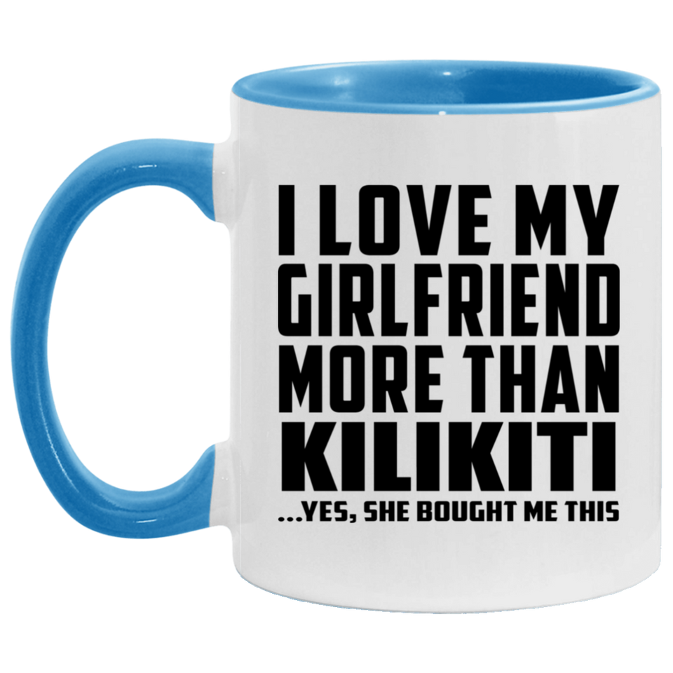 I Love My Girlfriend More Than Kilikiti - 11oz Accent Mug Blue